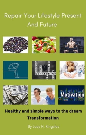 Repair Your Lifestyle Present and FutureŻҽҡ[ Lucy Kingsley ]