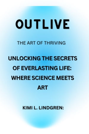 Outlive: The Art of Thriving