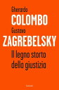 Il legno storto della giustizia【電子書籍】[ Gherardo Colombo ]