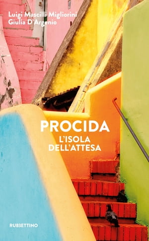 Procida L'isola dell'attesa【電子書籍】[ L