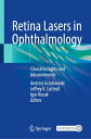 Retina Lasers in Ophthalmology Clinical Insights and Advancements