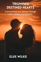 Triumph’s Destined Hearts A Unwavering Love Journey Through Life's Setbacks and Victories