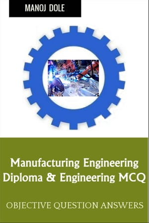 Manufacturing Engineering Diploma Engineering MCQ