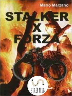 Stalker for force【電子書籍】[ Mario Marzano ]