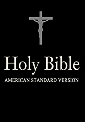 Holy Bible, American Standard Version Old and New Testament)