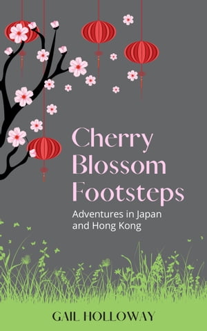 ŷKoboŻҽҥȥ㤨Cherry Blossom Footsteps: Adventures in Japan and Hong KongŻҽҡ[ Gail Holloway ]פβǤʤ883ߤˤʤޤ