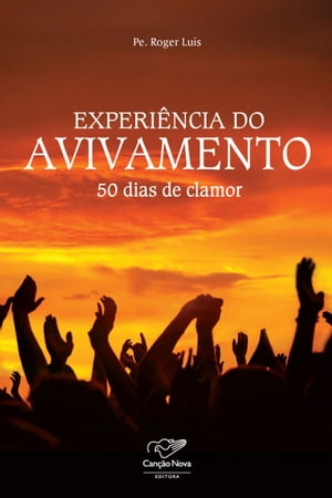 ŷKoboŻҽҥȥ㤨Experi?ncia do avivamento 50 dias de clamorŻҽҡ[ Padre Roger Luis ]פβǤʤ440ߤˤʤޤ