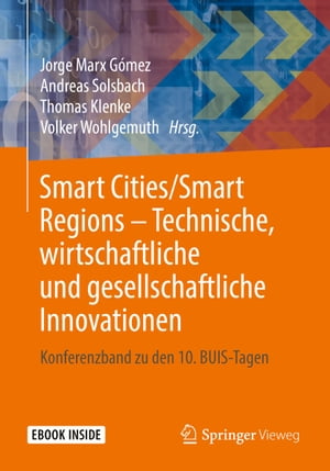 Smart Cities/Smart Regions ? Technische, wirtschaftliche und gesellschaftliche Innovationen Konferenzband zu den 10. BUIS-Tagen