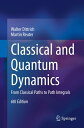 Classical and Quantum Dynamics From Classical Paths to Path Integrals