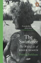 The Swimmer The Wild Life of Roger Deakin【電子書籍】 Patrick Barkham