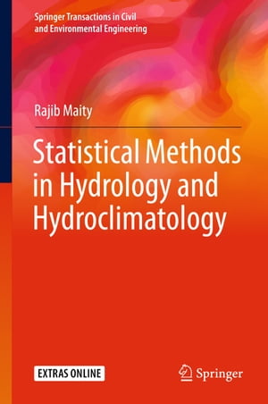 Statistical Methods in Hydrology and Hydroclimatology【電子書籍】[ Rajib Maity ]