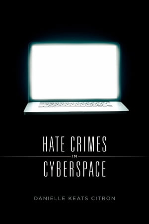 Hate Crimes in Cyberspace