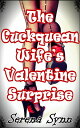 The Cuckquean Wife’s Valentine Surprise【電子書籍】[ Serena Synn ]