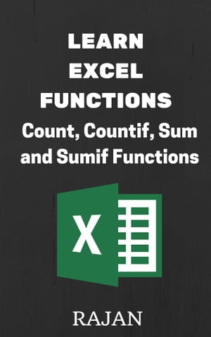 Learn Excel Functions: Count, Countif, Sum and Sumif