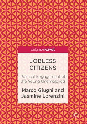 Jobless Citizens Political Engagement of the Young Unemployed