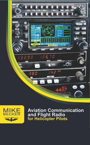 Aviation Communication and Flight Radio【電子書籍】[ Mike Becker ]