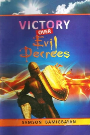 Victory Over Evil Decrees【電子書籍】[ Pastor Samson Bamigbayan ]