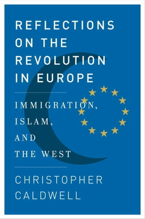 ŷKoboŻҽҥȥ㤨Reflections on the Revolution In Europe Immigration, Islam, and the WestŻҽҡ[ Christopher Caldwell ]פβǤʤ1,370ߤˤʤޤ