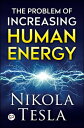 ŷKoboŻҽҥȥ㤨The Problem of Increasing Human EnergyŻҽҡ[ Nikola Tesla ]פβǤʤ132ߤˤʤޤ