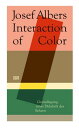 Josef Albers. Interaction of Color Grundlegung einer Didaktik des Sehens【電子書籍】 Josef Albers