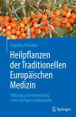 Heilpflanzen der Traditionellen Europ?ischen Medizin Wirkung und Anwendung nach h?ufigen Indikationen