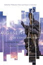 Augustine Our Contemporary Examining the Self in Past and Present