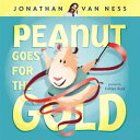 Peanut Goes for the Gold【電子書籍】 Jonathan Van Ness