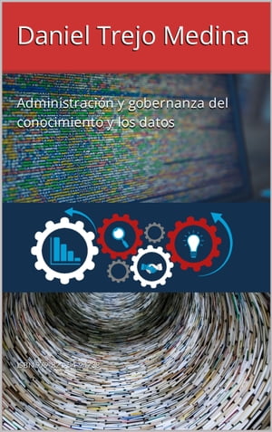 Administraci?n y gobernanza del conocimiento y los datos