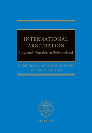 International Arbitration: Law and Practice in Switzerland