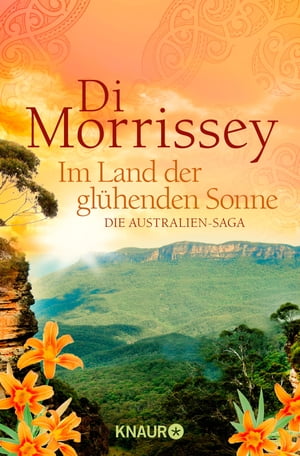 Im Land der gl?henden Sonne Die Australien-Saga