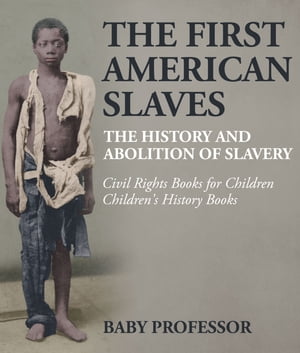 The First American Slaves : The History and Abolition of Slavery - Civil Rights Books for Children | Children's History Books