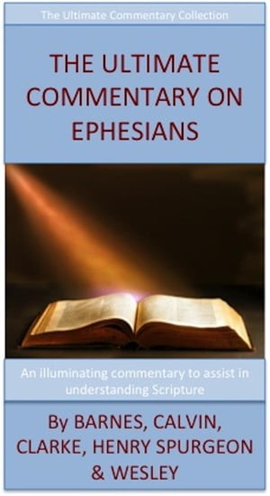 The Ultimate Commentary On Ephesians