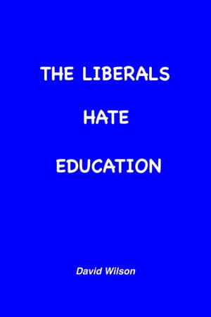 The Liberals Hate Education【電子書籍】[ D