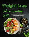 Weight Loss Watchers Cookbook 2024 Creative & De
