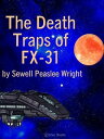 The Death Traps of FX-31【電子書籍】 Sewell Peaslee Wright