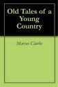 Old tales of a Young Country【電子書籍】[ 