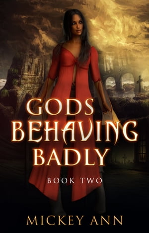 Gods Behaving Badly (Book Two)【電子書籍】