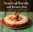 Sourdough Biscuits and Pioneer Pies The Old West Baking Book【電子書籍】 Gail L. Jenner