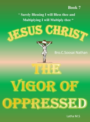 Jesus Christ -The Vigor of Oppressed- Book 7
