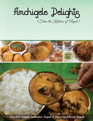 Amchigele Delights: from the Kitchens of Nayak