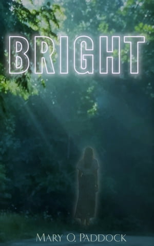 Bright【電子書籍】[ Mary O. Paddock ]