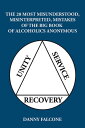 ŷKoboŻҽҥȥ㤨The 20 Most Misunderstood, Misinterpreted, Mistakes Of the Big Book of Alcoholics AnonymousŻҽҡ[ Danny Falcone ]פβǤʤ452ߤˤʤޤ