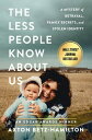 The Less People Know About Us A Mystery of Betrayal, Family Secrets, and Stolen Identity