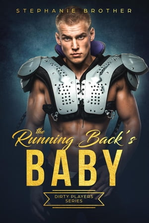 The Running Back's Baby Dirty Players, #2【電子書籍】[ Stephanie Brother ]