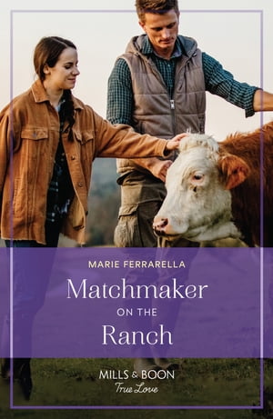 Matchmaker On The Ranch (Forever, Texas, Book 26) (Mills &Boon True Love)Żҽҡ[ Marie Ferrarella ]