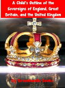 ŷKoboŻҽҥȥ㤨A Childs Outline of the Sovereigns of England, Great Britain, and the United KingdomŻҽҡ[ Broomhandle Books ]פβǤʤ106ߤˤʤޤ