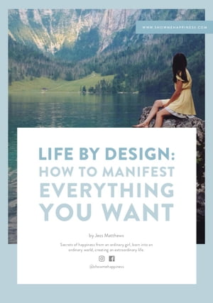 Life by Design: (How to Manifest Everything You Want)