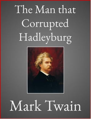 The Man that Corrupted Hadleyburg【電子書籍