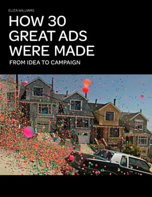 How 30 Great Ads Were Made