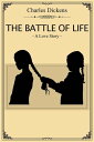 The Battle of Life A Love Story【電子書籍】 Charles Dickens